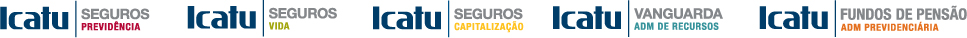 Icatu Seguros Previdência - Icatu Seguros Vida - Icatu Seguros Capitalização - Icatu Vanguarda ADM de Recursos - Icatu Fundos de Pensão ADM Previdenciária